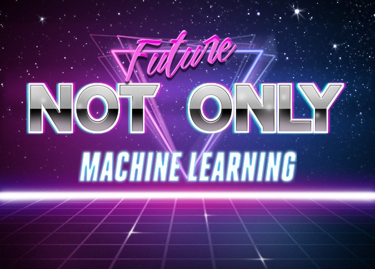 Not only Machinelearning